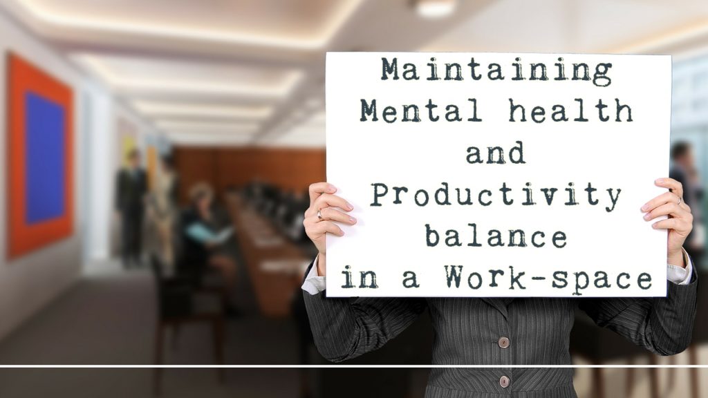 Maintaining mental health and productivity balance in a work-space