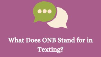 What does ONB stand for in Texting