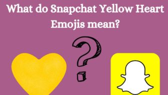 What do Snapchat Yellow Heart Emojis mean?