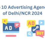 Top 10 Advertising Agencies of DelhiNCR 2024