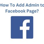 How To Add Admin to Facebook Page