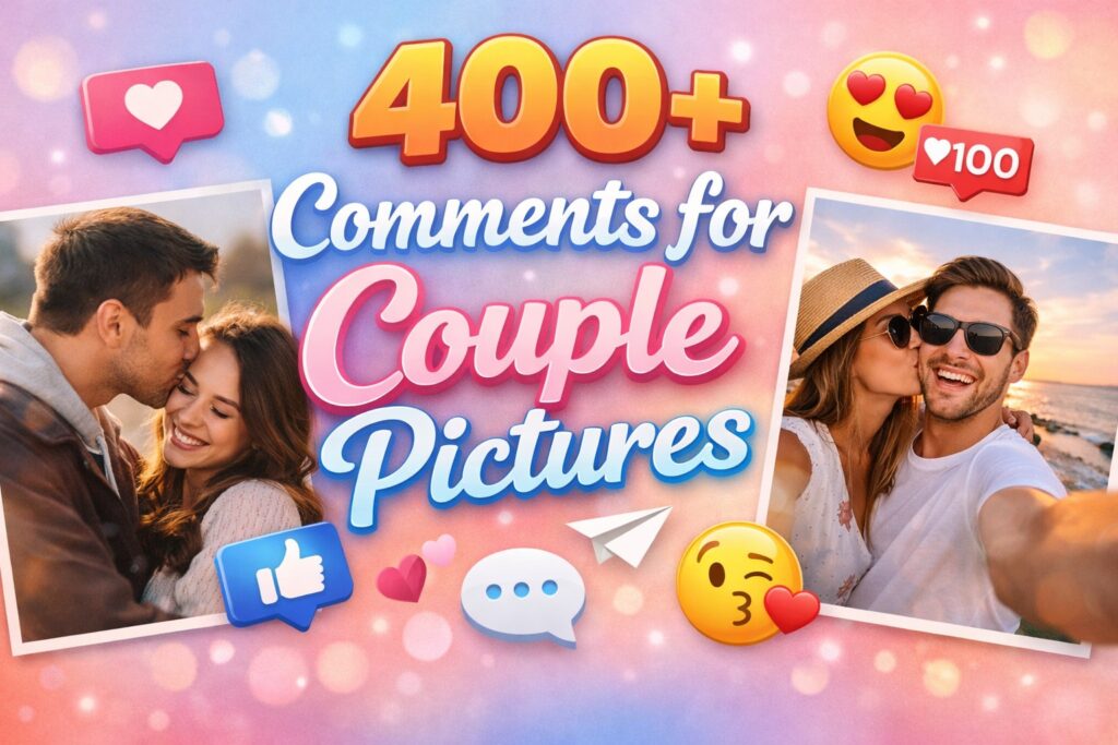 400+ Comments for Couple Pictures