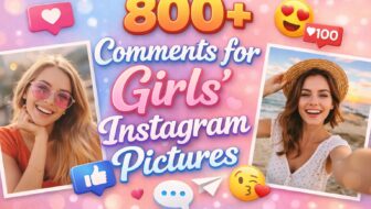 800+ Comments for Girls' Instagram Pictures