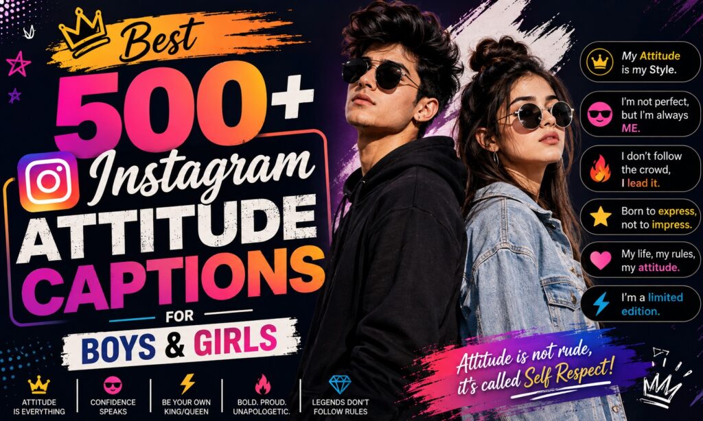 Best 500+ Instagram Attitude Captions for Boys & Girls