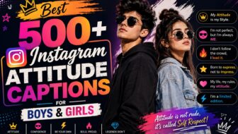 Best 500+ Instagram Attitude Captions for Boys & Girls 